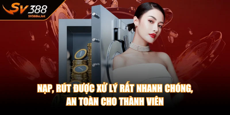 sv388-nap-rut-duoc-xu-ly-rat-nhanh-chong